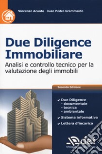 Due diligence immobiliare. Analisi e controllo tecnico per la valutazione degli immobili libro di Acunto Vincenzo; Grammaldo Juan Pedro