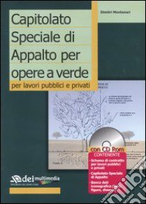 Capitolato speciale di appalto per opere a verde. Per lavori pubblici e privati. Con CD-ROM libro di Montanari Dimitri