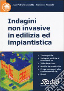 Indagini non invasive in edilizia ed impiantistica libro di Grammaldo Juan Pedro; Mazziotti Francesco