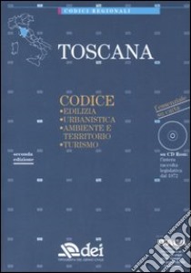 Toscana. Edilizia, urbanistica, ambiente e territorio, turismo. Con CD-ROM libro