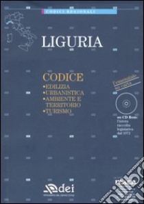 Liguria. Edilizia, urbanistica, ambiente e territorio, turismo. Con CD-ROM libro