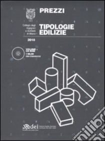 Prezzi tipologie edilizie 2010. Con CD-ROM libro