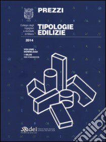 Prezzi tipologie edilizie 2014. Con software libro di Collegio degli ingegneri e architetti di Milano