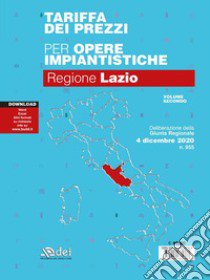 Tariffa dei prezzi per opere impiantistiche 2020. Regione Lazio. Vol. 2 libro