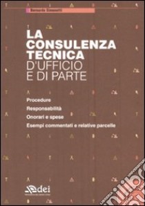 La consulenza tecnica d'ufficio e di parte. Con CD-ROM libro di Simonetti Bernardo