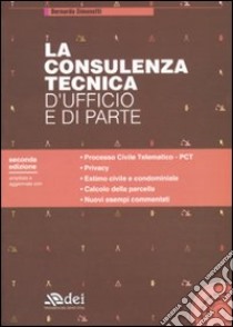 La consulenza tecnica d'ufficio e di parte. Con CD-ROM libro di Simonetti Bernardo