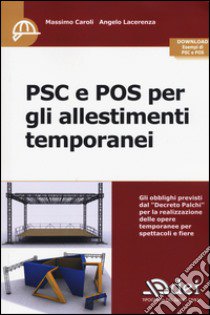 PSC e POS per gli allestimenti temporanei. Con Contenuto digitale per download e accesso on line libro di Caroli; Lacerenza