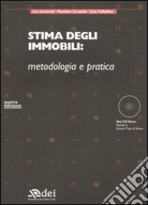 Stima degli immobili: metodologia e pratica. Con CD-ROM libro di Carnevali Leo - Curatolo Massimo - Palladino Licia