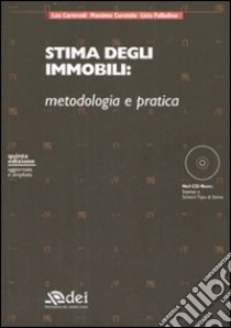 Stima degli immobili: metodologia e pratica. Con CD-ROM libro di Carnevali Leo; Curatolo Massimo; Palladino Licia