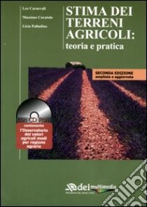 Stima dei terreni agricoli: teoria e pratica. Con CD-ROM libro di Carnevali Leo; Curatolo Massimo; Palladino Licia