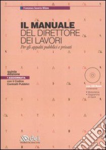 Il manuale del direttore dei lavori. Per gli appalti pubblici e provati. Con CD-ROM libro di Bifano Francesco S.