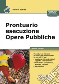 Prontuario esecuzione opere pubbliche libro di Scalise Rosario