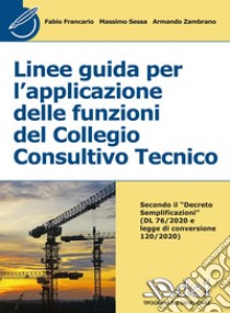 Linee guida per l'applicazione delle funzioni del collegio consuntivo tecnico libro di Francario Fabio; Sessa Massimo; Zambrano Armando