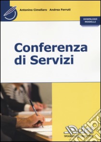 Conferenza di servizi libro di Cimellaro Antonino; Ferruti Andrea