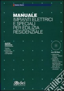 Manuale impianti elettrici e speciali per edilizia residenziale. Con CD-ROM libro di Donato Gaetano