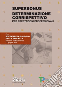 Superbonus. Determinazione corrispettivo per parcella professionale. Con software di calcolo libro