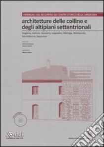 Architetture delle colline e degli altipiani settentrionali. Ediz. illustrata. Con CD-ROM libro di Bianco D. (cur.); Cuboni F. (cur.)