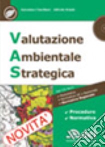 La valutazione ambientale strategica. Con CD-ROM libro di Cimellaro Antonino - Scialò Alfredo