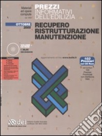 Prezzi informativi dell'edilizia. Recupero. Ristrutturazione. Manutenzione. Con CD-ROM libro