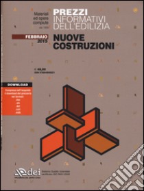 Prezzi informativi dell'edilizia. Nuove costruzioni. Febbraio 2015. Con software libro