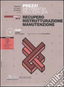 Prezzi informativi dell'edilizia. Recupero, ristrutturazione, manutenzione. Con CD-ROM libro