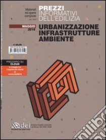 Urbanizzazione infrastrutture ambiente. Prezzi informativi dell'edilizia. Con aggiornamento online libro