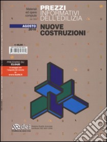 Prezzi informativi dell'edilizia. Nuove costruzioni. Agosto 2016 libro