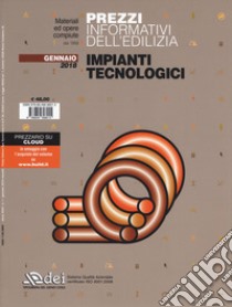 Prezzi informativi dell'edilizia. Impianti tecnologici. Gennaio 2018. Con Contenuto digitale per download e accesso on line libro