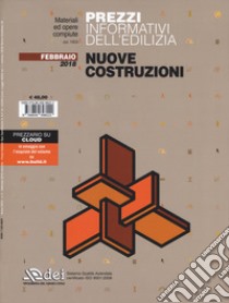 Prezzi informativi dell'edilizia. Nuove costruzioni. Febbraio 2018 libro