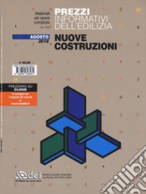 Prezzi informativi dell'edilizia. Nuove costruzioni. Agosto 2018 libro