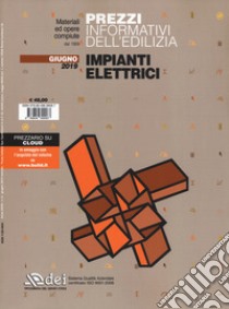 Prezzi informativi dell'edilizia. Impianti elettrici. Giugno 2019 libro