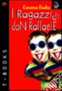 I ragazzi di don Raffaele libro di Rodia Cosimo