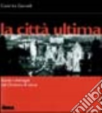 La città ultima libro di Gerardi Caterina