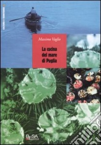 La cucina del mare di Puglia libro di Vaglio Massimo