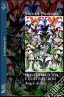 Fiori di macchia e coltivati rovi libro di Prontera Salvo A.