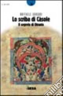 Lo scriba di Càsole. Il segreto di Otranto libro di Gorgoni Raffaele