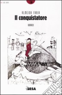 Il conquistatore libro di Faría Almeida