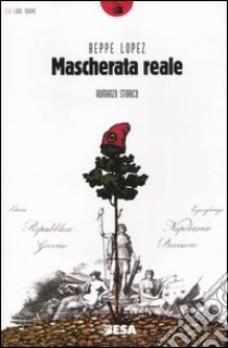 Mascherata reale libro di Lopez Beppe