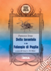 Della tarantola o sia Falangio di Puglia libro di Serao Francesco; Di Mitri G. L. (cur.)