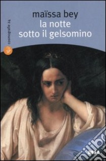 La notte sotto il gelsomino libro di Bey Maïssa