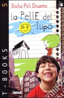 La pelle del lupo libro di Poli Disanto Giulia