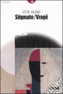 Stigmate-Vragë. Testo albanese a fronte libro di Hajdari Gezim