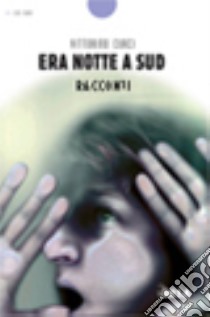 Era notte a sud libro di Curci Vittorino