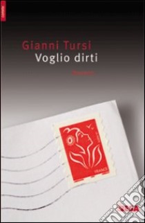 Voglio dirti libro di Tursi Gianni