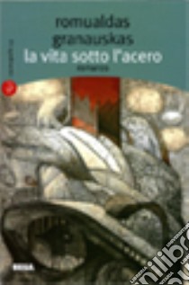 La vita sotto l'acero libro di Granauskas Romualdas