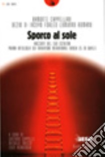 Sporco al sole. Racconti del Sud estremo libro di Cappelli G. (cur.); Trecca M. (cur.); Verrengia E. (cur.)