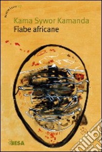 Fiabe africane libro di Kamanda Kama Sywor