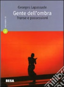 Gente dell'ombra libro di Lapassade Georges