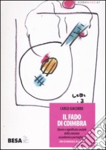 Il  fado di Coimbra. Storia e significato sociale della canzone accademica portoghese libro di Giacobbe Carlo