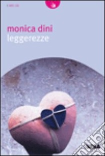 Leggerezze libro di Dini Monica